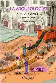 La arqueologia a tu alcance, , medio ambiente | lectura desde 10 años