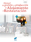 Manual de gestión de producción de alojamiento y restauración, , turismo