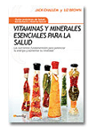 Vitaminas y minerales esenciales para la salud de Brown / Challem, 9788497633611, MEDICINA, medicina, Nowtilus Ediciones, Guías prácticas de salud, nutrifarmacia, Español