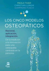 Los cinco modelos osteopáticos de TOZZI, Paolo, 9788498274066, MEDICINA, medicina | medicina alternativa, Dilema, Español