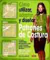 Cómo utilizar, adaptar y diseñar patrones de costura, , manualidades