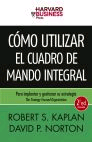 Cómo utilizar el cuadro de mando integral. de S. Kaplan, Robert; P. Norton, David, 9788498750478, CIENCIAS SOCIALES | CIENCIAS APLICADAS / TECNOLOGÍA, management | empresariales, Harvard Business School Press, Español