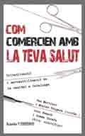 Com comercien amb la teva salut: privatització i mercantilització de la sanitat a Catalunya, , salud