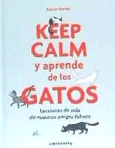 Keep calm y aprende de los gatos: Lecciones de vida de nuestros amigos felinos, , zootecnia