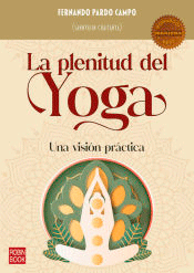 La plenitud del yoga: Una visión práctica, , yoga