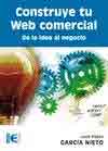 Construye tu web comercial. De la idea al negocio, , informática | marketing