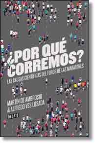 ¿Por qué corremos? de Ambrosio, Martín de, 9788499923178, OCIO, deporte, Debate, Español