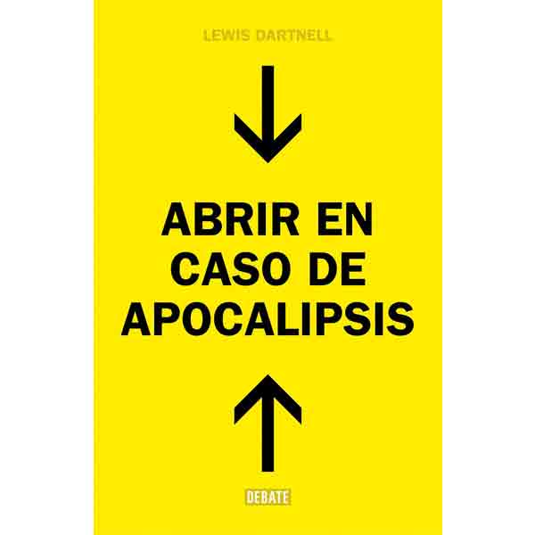 Abrir en caso de Apocalipsis de Lewis Dartnell, 9788499924724, INGENIERÍA, ingeniería, Debate, Español