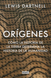 Orígenes de Dartnell, Lewis, 9788499929637, CIENCIA Y CONOCIMIENTO | GEOLOGÍA, divulgación científica | geología, Debate, Español