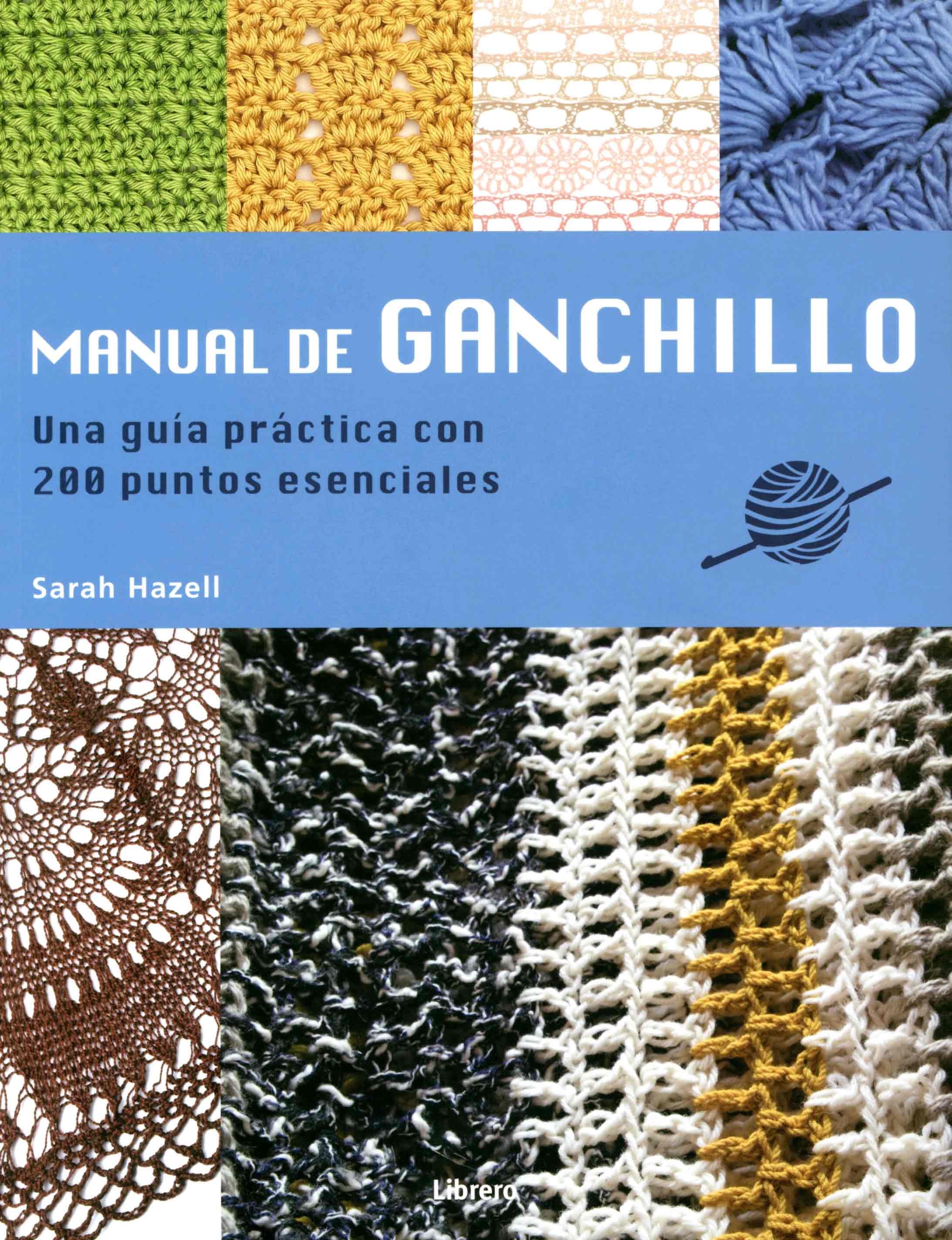 Manual de ganchillo. Una guía práctica con 200 puntos esenciales, , manualidades