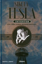 Nikola Tesla inventor, , ciencia y conocimiento general | divulgación científica | biografías