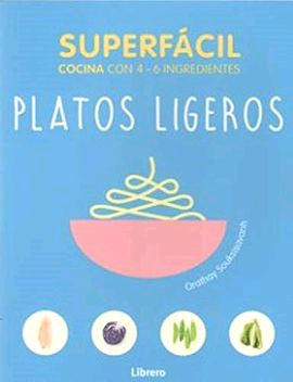 Superfácil Cocina con 3-6 ingredientes. Platos ligeros de Orathay Souksisavanh, 9789463592222, CIENCIAS APLICADAS / TECNOLOGÍA, cocina, Librero, Español