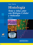 Histología. Texto y Atlas color con Biología Celular y Molecular, , biología