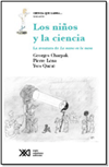 Los niños y la ciencia : la aventura de La mano en la masa, , educación. Enseñanza