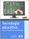 Tecnología educativa. Recursos, modelos y metodologías, , educación. Enseñanza | tecnología